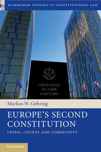Cover image for Europe's Second Constitution: Crisis, Courts and Community