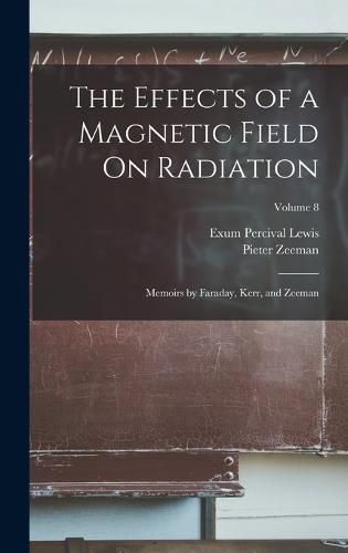 Cover image for The Effects of a Magnetic Field On Radiation