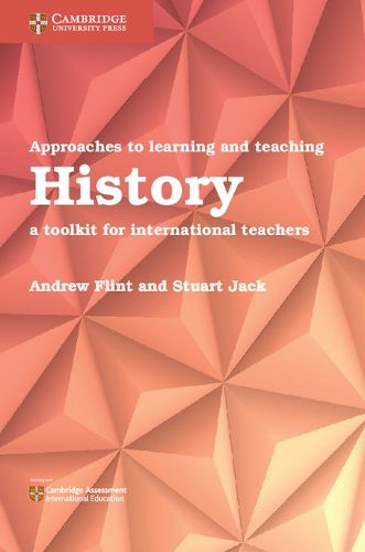 Cover image for Approaches to Learning and Teaching History: A Toolkit for International Teachers