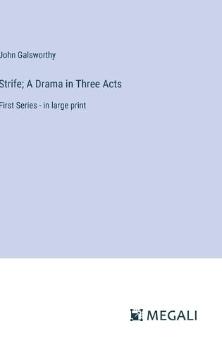 Cover image for Strife; A Drama in Three Acts