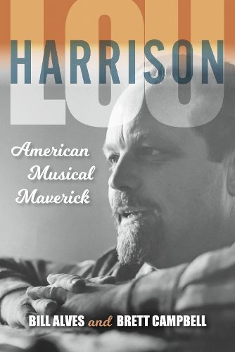 Cover image for Lou Harrison: American Musical Maverick