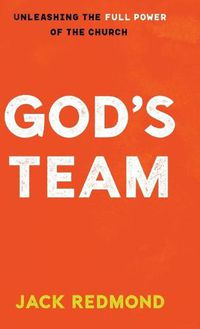 Cover image for God's Team: Unleashing the Full Power of the Church