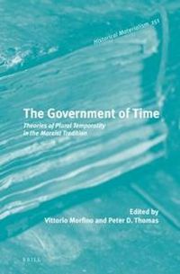 Cover image for The Government of Time: Theories of Plural Temporality in the Marxist Tradition