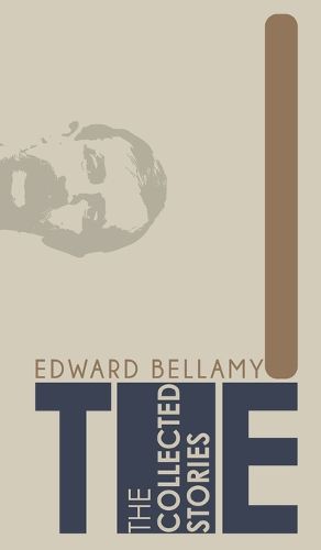 Cover image for The Collected Stories of Edward Bellamy