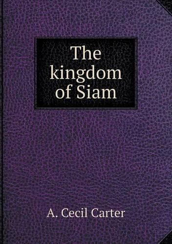 Cover image for The kingdom of Siam