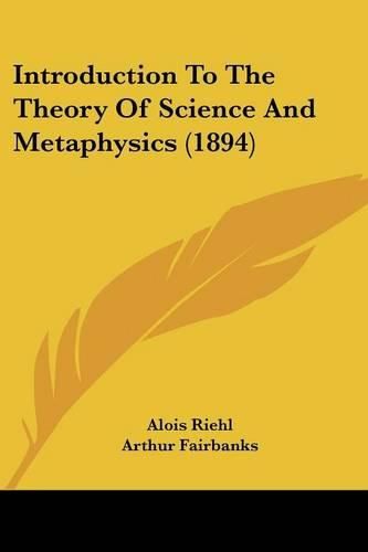 Introduction to the Theory of Science and Metaphysics (1894)