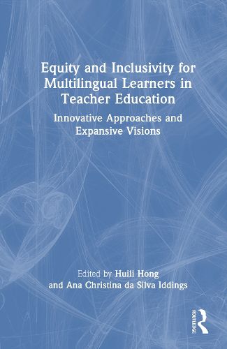 Cover image for Equity and Inclusivity for Multilingual Learners in Teacher Education