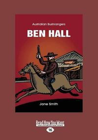 Cover image for Ben Hall: Australian bushrangers