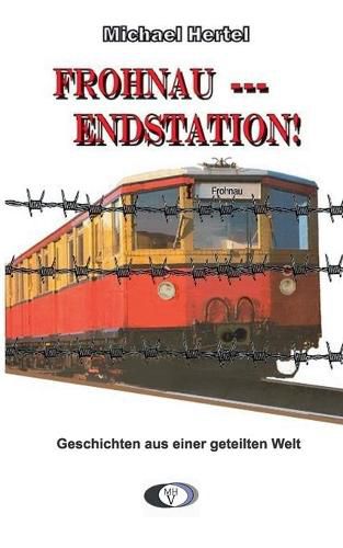 Cover image for Frohnau - Endstation!: Geschichten aus einer geteilten Welt