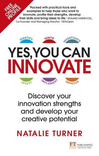 Cover image for Yes, You Can Innovate: Discover your innovation strengths and develop your creative potential