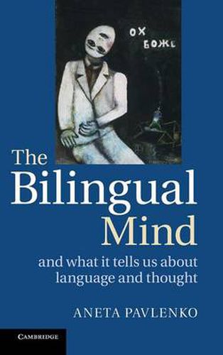 Cover image for The Bilingual Mind: And What it Tells Us about Language and Thought