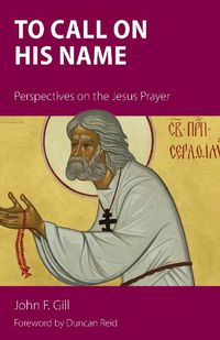 Cover image for To Call on His Name: Perspectives on the Jesus Prayer