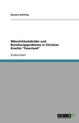 Cover image for Mannlichkeitsbilder und Beziehungsprobleme in Christian Krachts  Faserland