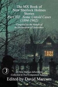 Cover image for The MX Book of New Sherlock Holmes Stories - Part XII: Some Untold Cases (1894-1902)