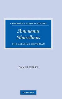 Cover image for Ammianus Marcellinus: The Allusive Historian