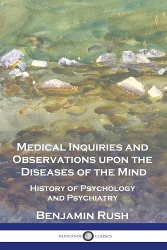 Cover image for Medical Inquiries and Observations upon the Diseases of the Mind
