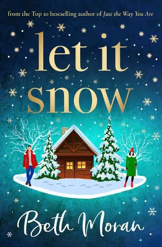 Cover image for Let It Snow: The BRAND NEW uplifting festive read from TOP 10 BESTSELLER Beth Moran for 2022