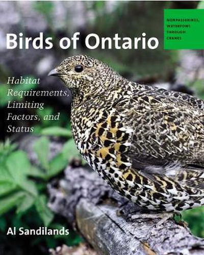 Cover image for Birds of Ontario: Habitat Requirements, Limiting Factors, and Status: Volume 1-Nonpasserines: Loons through Cranes