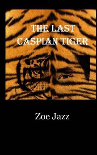 Cover image for The Last Caspian Tiger