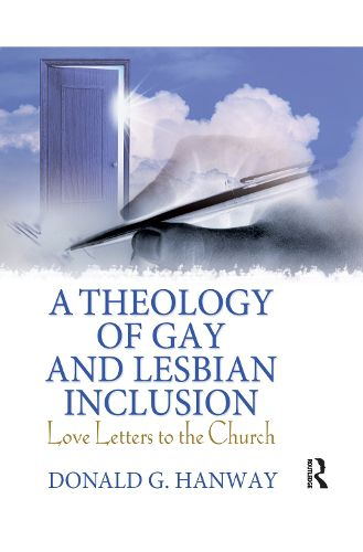 Cover image for A Theology of Gay and Lesbian Inclusion: Love Letters to the Church