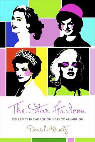 Cover image for The Star as Icon: Celebrity in the Age of Mass Consumption