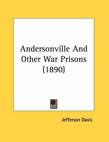 Andersonville and Other War Prisons (1890)