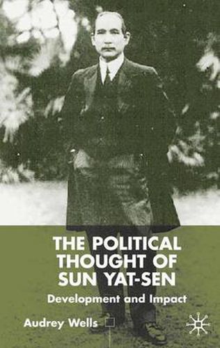 Cover image for The Political Thought of Sun Yat-sen: Development and Impact