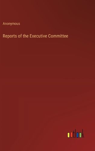 Cover image for Reports of the Executive Committee