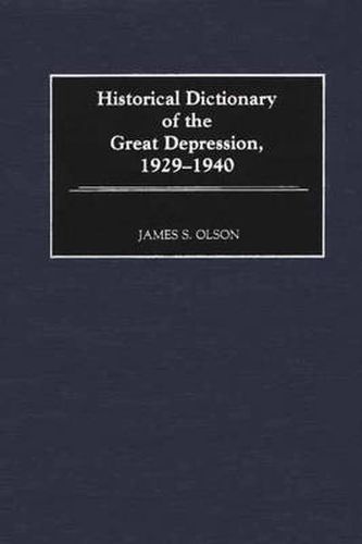 Cover image for Historical Dictionary of the Great Depression, 1929-1940