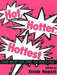 Cover image for Hot, Hotter, Hottest: The Best of the YA Hotline