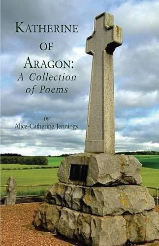 Cover image for Katherine of Aragon: A Collection of Poems