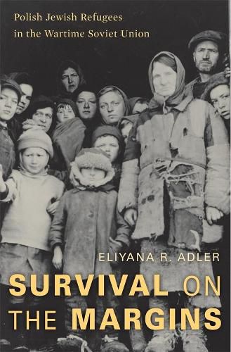 Cover image for Survival on the Margins: Polish Jewish Refugees in the Wartime Soviet Union