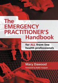 Cover image for The Emergency Practitioner's Handbook: For all front line health professionals