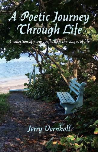 Cover image for A Poetic Journey Through Life: A Collection of Poems Reflecting the Stages of Life