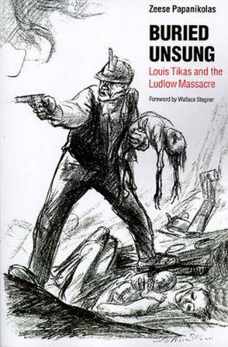 Buried Unsung: Louis Tikas and the Ludlow Massacre