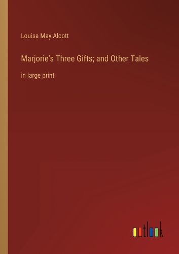 Cover image for Marjorie's Three Gifts; and Other Tales