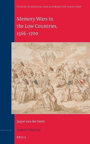 Cover image for Memory Wars in the Low Countries, 1566-1700