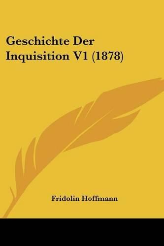 Cover image for Geschichte Der Inquisition V1 (1878)