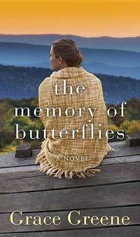 Cover image for The Memory Of Butterflies: A Novel