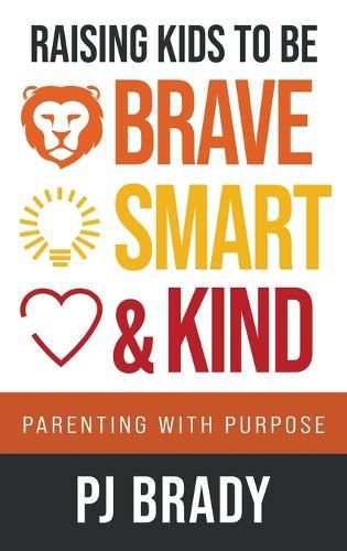 Cover image for Raising Kids to be Brave, Smart and Kind