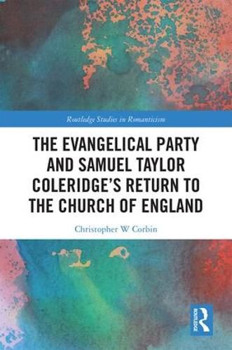 Cover image for The Evangelical Party and Samuel Taylor Coleridge's Return to the Church of England