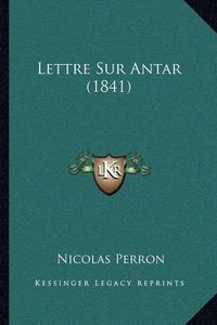 Cover image for Lettre Sur Antar (1841)