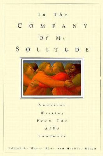 Cover image for In the Company of My Solitude: American Writing from the AIDS Pandemic