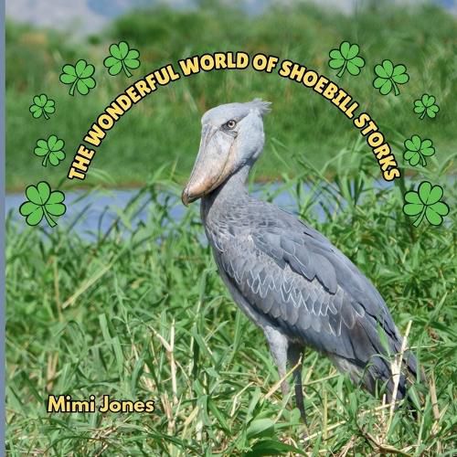 The Wonderful World of Shoebill Storks