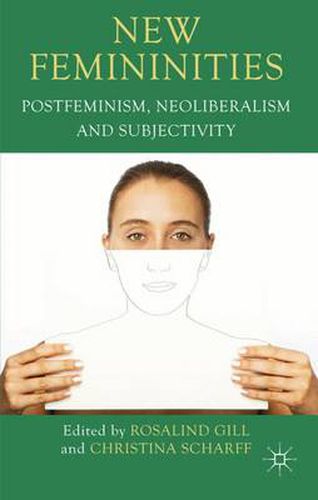 Cover image for New Femininities: Postfeminism, Neoliberalism and Subjectivity