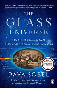 Cover image for The Glass Universe: How the Ladies of the Harvard Observatory Took the Measure of the Stars