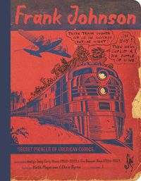 Cover image for Frank Johnson, Secret Pioneer Of American Comics Vol. 1