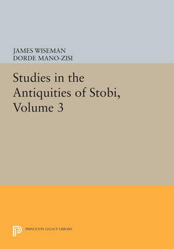 Cover image for Studies in the Antiquities of Stobi, Volume 3