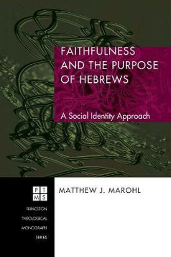 Faithfulness and the Purpose of Hebrews: A Social Identity Approach