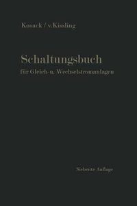 Cover image for Schaltungsbuch Fur Gleich- Und Wechselstromanlagen: Generatoren, Motoren Und Transformatoren, Lichtanlagen, Kraftwerke Und Umformerstationen